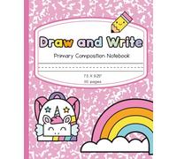 Draw and Write Journal for Girls: Primary Composition Notebook with Drawing Space and Handwriting Lines for Early Writers