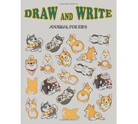 Draw and Write Journal For Kids: A book (8.5 x 11 x 0.3 inches, 121 Pages). Blank Left Side For Drawing and The Other Side For Writing. Help Your Child Grow Up Happy and Positive.