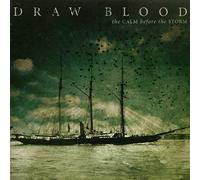 DRAW BLOOD - CALM BEFORE THE STORM