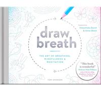 Draw Breath: The Art of Breathing, Mindfulness & Meditation