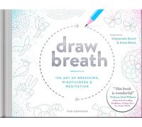 Draw Breath: The Art of Breathing, Mindfulness & Meditation