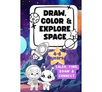 Draw, Color & Explore Space: Color, Find, Draw & Connect