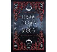 Libri Cast P. C. / Kristin Cast - Draw Down The Moon. L'accademia Della Luna