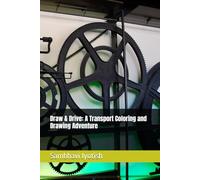 Draw & Drive: A Transport Coloring and Drawing Adventure