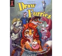 [(Draw Furries: How to Draw Fantasy Animals and Anthropomorphic)] [ By (author) Lindsay Cibos, By (author) Jared Hodges ] [December, 2009]