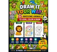DRAW IT YOUR WAY: 25 AWESOME ANIMALS TO LOOK, COLOR AND DRAW