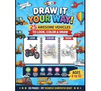 DRAW IT YOUR WAY: 25 Awesome Vehicles to LOOK, COLOR and DRAW