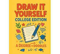 Draw It Yourself: College Edition: A Degree in Doodles