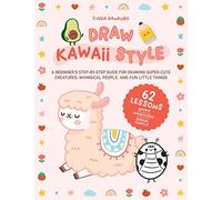 Ilaria Ranauro Draw Kawaii Style (Tascabile)