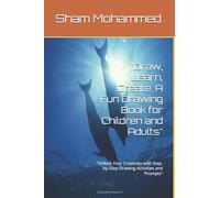 "Draw, Learn, Create: A Fun Drawing Book for Children and Adults": "Unlock Your Creativity with Step-by-Step Drawing Activities and Prompts"