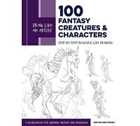 Draw Like an Artist: 100 Fantasy Creatures and Characters: Step-by-Step Realistic Line Drawing - A Sourcebook for Aspiring Artists and Designers (4)