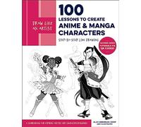 Alex Brennan-De Draw Like an Artist: 100 Lessons to Create Anime an (Tascabile)