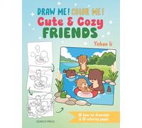 Draw Me! Color Me!: Cute & Cozy Friends: In Simple Steps