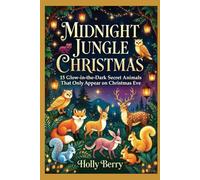 Draw Midnight Jungle Christmas 15 Glow-in-the-Dark Secret Animals That Only Appear on Christmas Eve: draw santas secret pets, christmas drawing book ... 5 step holiday doodles, gifts for 7 year o
