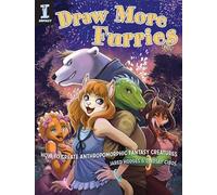 draw more furries how to create anthropomorphic fantasy creatures