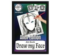 Draw my Face ~ Alien Edition: Unleash your creativity and sharpen your artistic skills with Draw My Face-a one-of-a-kind interactive book designed for artists of all levels.