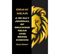 Draw Near: A 30 Day Journal of Drawing Near and Being Known