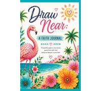 Draw Near: A Faith Journal: A Christian Bible Study for teens to deepen their faith
