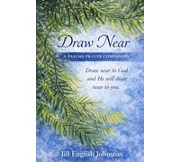 Draw Near: A Psalms Prayer Companion