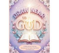 Draw Near to God: A Bible Verse Coloring Devotional for Daily Inspiration and Reflection