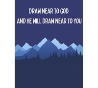 Draw Near to God and He Will Draw Near to You Journal