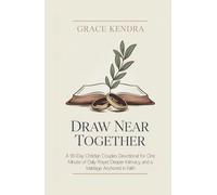 Draw Near Together: A 90-Day Christian Couples Devotional for One Minute of Daily Prayer, Deeper Intimacy, and a Marriage Anchored in Faith