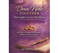 Draw Near Together: The Couples' Lenten Workbook