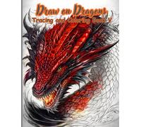 Draw on Dragons Tracing and Coloring Book V: 50 Epic Dragon Illustrations to Trace, Color, and Relax - A Creative Art Workbook for Fantasy Lovers, Stress Relief, and Skill Building