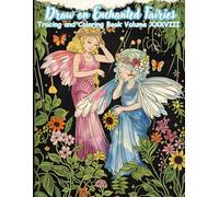 Draw on Enchanted Fairies Tracing and Coloring Book Volume XXXVIII: A Relaxing Fairy-Themed Tracing and Coloring Journey with 50 Magical ... for Creative Calm and Stress Relief