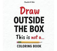 Draw Outside the Box: This is not a... | coloring book for adults with drawing challenges