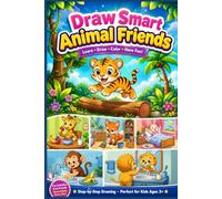 Draw Smart Animal Friends: An Easy Step-by-Step Drawing Book, for Kids to Learn 30 Cute Animals While Building Creativity, Confidence, and Fine Motor Skills