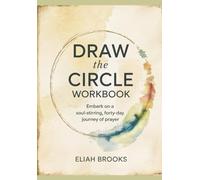 Draw the Circle Workbook: Embark on a soul-stirring, forty-day journey of prayer