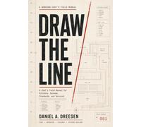 Draw The Line: A Chef's Field Manual For Kitchens, Systems, Standards & Survival