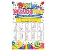 Draw the Missing Half Coloring Book for Kids and Seniors: 85 fun half-picture pages to complete and color - simple drawing activities, bold outlines and creative relaxing fun across 173 pages