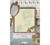 Draw the Other Half of Beauty: Inspirational Women's and Teens Affirmations Drawing and Coloring Book