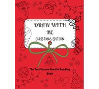 Draw with Me: The Two Person Doodle Bonding Book; Christmas Edition