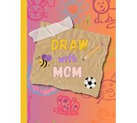 Draw with Mom Doodle book For Two: A Pass Back and Forth Coloring Journal with Drawing Prompts: Draw it with Mom - Mother and Child Bond, Connect and Get Creative | Cute Gift Idea