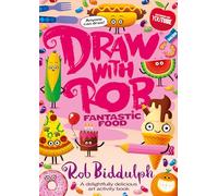 Draw With Rob: Fantastic Food: The brand-new food-themed children’s activity book from bestselling Rob Biddulph filled with illustrations, drawings and fun puzzles - perfect for kids!
