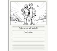 Draw & Write Cursive Workbook for Teens: Learning Cursive Through Creativity & Imagination | 110 Pages for Drawing, Story Writing & Cursive Practice