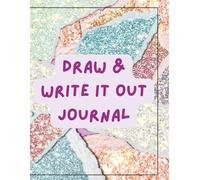 Draw & Write It Out Journal: A Blank Lined Notebook With a Space For Drawing On Each Page For Your Daily Thoughts and Ideas