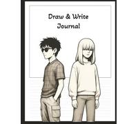 Draw & Write Journal: A Creative Space for Teens and Adults to Draw, Write, and Dream Freely
