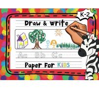 Draw & Write Practice Paper For Kids: Creative Sentences: A Fun and Easy Way to Start Writing Suitable For Beginner Writers, Sentence Writing Paper For Kids