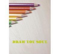 DRAW YOU SOUL: Deja que tus emociones se conviertan en arte