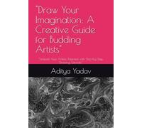 "Draw Your Imagination: A Creative Guide for Budding Artists": "Unleash Your Artistic Potential with Step-by-Step Drawing Tutorials"