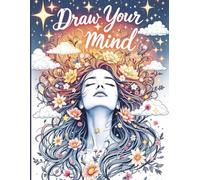 Draw Your Mind: Mindfulness Coloring Book for Adults: 25 Calming Line Art Pages with Reflective Affirmations for Stress Relief and Inner Peace