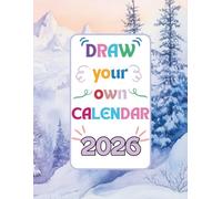 Draw Your Own Calendar 2026. Make it as unique as you are: Suitable for both children and adults who love drawing. Size 8.5" x 11" (21.59 x 27.94 cm)