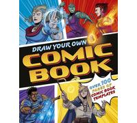 Draw Your Own Comic Book : Over 100 Pages of Comic Book Templates