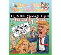 Draw Your Own Conclusions: Things MAGA has Actually Said