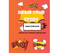 Draw Your Story - Blank Comic Book: Unleash Your Creativity | Panel by Panel