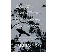 "Draw Your World: A Creative Guide to Unlocking Your Inner Artist": "Unleash Your Imagination and Master the Art of Drawing with this Inspirational Workbook"